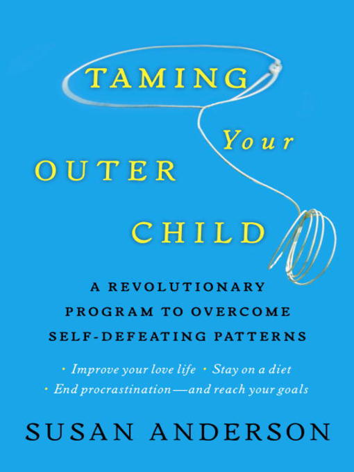 Title details for Taming Your Outer Child by Susan Anderson - Available